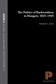 Politics of Backwardness in Hungary, 1825-1945 (eBook, ePUB)