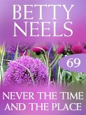 Never the Time and the Place (Betty Neels Collection, Book 69) (eBook, ePUB)