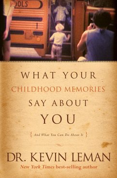 Cover What Your Childhood Memories Say about You . . . and What You Can Do about It (eBook, ePUB)