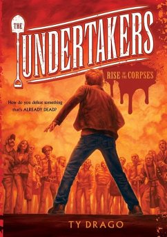 The Undertakers: Rise of the Corpses (eBook, ePUB) - Drago, Ty