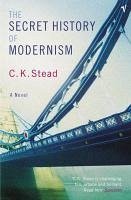 The Secret History Of Modernism (eBook, ePUB) - Stead, C. K.
