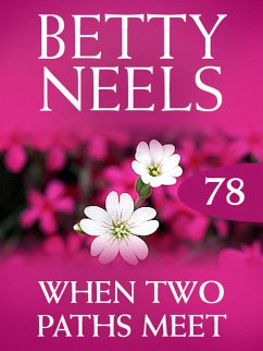 When Two Paths Meet (Betty Neels Collection, Book 78) (eBook, ePUB) - Neels, Betty