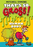 That's So Gross!: Human Body (eBook, ePUB)