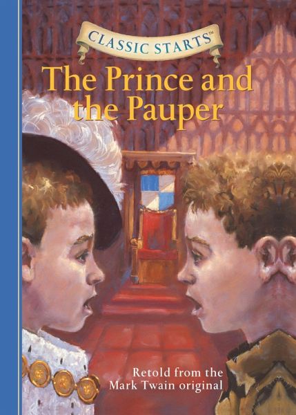 Classic Starts®: The Prince and the Pauper (eBook, ePUB) Classic Starts®: The Prince and the Pauper (eBook, ePUB)