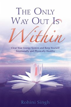 The Only Way Out Is Within (eBook, ePUB) - Singh, Rohini