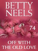 Off with the Old Love (Betty Neels Collection, Book 74) (eBook, ePUB)