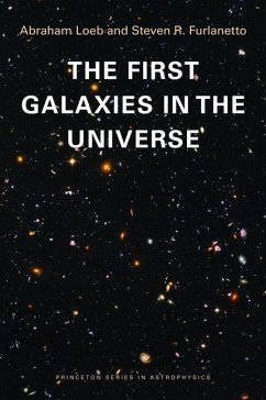 First Galaxies in the Universe (eBook, PDF) - Loeb, Abraham