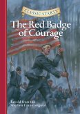 Classic Starts®: The Red Badge of Courage (eBook, ePUB) Classic Starts®: The Red Badge of Courage (eBook, ePUB)