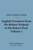 English Premiers from Sir Robert Walpole to Sir Robert Peel, Volume 1 (Barnes & Noble Digital Library) (eBook, ePUB)