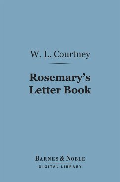 Rosemary's Letter Book (Barnes & Noble Digital Library) (eBook, ePUB) - Courtney, W. L.