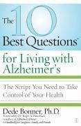 The 10 Best Questions for Living with Alzheimer's (eBook, ePUB) - Bonner, Dede