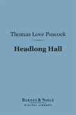 Headlong Hall (Barnes & Noble Digital Library) (eBook, ePUB)