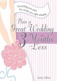 Plan a Great Wedding in Three Months or Less (eBook, ePUB)