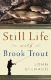 Still Life with Brook Trout (eBook, ePUB)