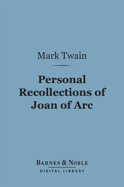 Personal Recollections of Joan of Arc (Barnes & Noble Digital Library) (eBook, ePUB) - Twain, Mark