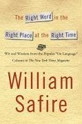 The Right Word in the Right Place at the Right Time (eBook, ePUB) - Safire, William