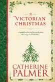 A Victorian Christmas (Anthology) (eBook, ePUB) A Victorian Christmas (Anthology) (eBook, ePUB)