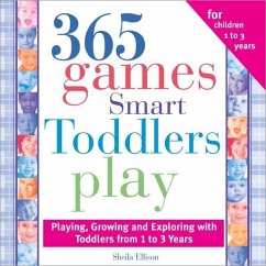 365 Games Smart Toddlers Play (eBook, ePUB) - Ellison, Sheila