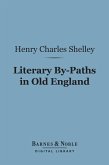 Literary By-Paths in Old England (Barnes & Noble Digital Library) (eBook, ePUB)