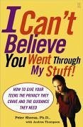 I Can't Believe You Went Through My Stuff! (eBook, ePUB) - Sheras, Peter