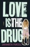 Love Is the Drug (eBook, ePUB)