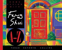Home Design With Feng Shui A-Z (eBook, ePUB) - Collins, Terah Kathryn Home Design With Feng Shui A-Z (eBook, ePUB) - Collins, Terah Kathryn