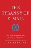 The Tyranny of E-mail (eBook, ePUB)
