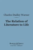 The Relation of Literature to Life (Barnes & Noble Digital Library) (eBook, ePUB)