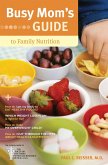 Busy Mom's Guide to Family Nutrition (eBook, ePUB)