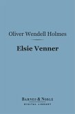 Elsie Venner (Barnes & Noble Digital Library) (eBook, ePUB)