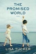 The Promised World (eBook, ePUB) - Tucker, Lisa