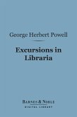 Excursions in Libraria (Barnes & Noble Digital Library) (eBook, ePUB)
