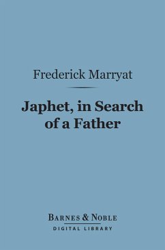 Japhet, in Search of a Father (Barnes & Noble Digital Library) (eBook, ePUB) - Marryat, Frederick