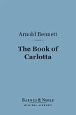 The Book of Carlotta (Barnes & Noble Digital Library) (eBook, ePUB)