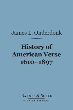 History of American Verse, 1600-1897 (Barnes & Noble Digital Library) (eBook, ePUB) - Onderdonk, James L.