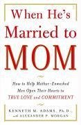 When He's Married to Mom (eBook, ePUB) - Adams, Kenneth