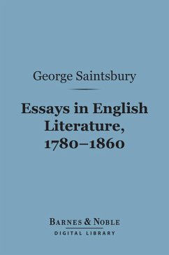 Essays in English Literature, 1780-1860 (Barnes & Noble Digital Library) (eBook, ePUB) - Saintsbury, George