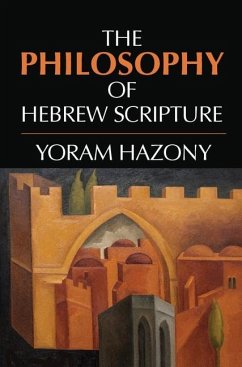 Philosophy of Hebrew Scripture (eBook, ePUB) - Hazony, Yoram