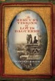 The Mercury Visions of Louis Daguerre (eBook, ePUB)