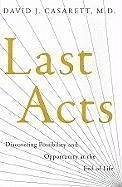 Last Acts (eBook, ePUB) - Casarett, M. D. , David J.