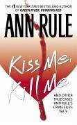 Kiss Me, Kill Me (eBook, ePUB) - Rule, Ann