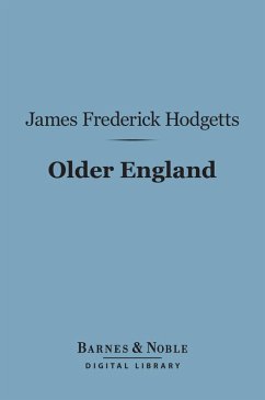 Older England (Barnes & Noble Digital Library) (eBook, ePUB) - Hodgetts, James Frederick