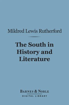 The South in History and Literature (Barnes & Noble Digital Library) (eBook, ePUB) - Rutherford, Mildred Lewis