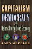 Capitalism, Democracy, and Ralph's Pretty Good Grocery (eBook, PDF)
