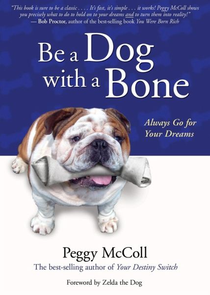 Be a Dog With a Bone (eBook, ePUB) Be a Dog With a Bone (eBook, ePUB)