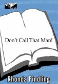 Don't Call That Man! (eBook, ePUB)