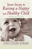 Seven Secrets to Raising a Happy and Healthy Child (eBook, ePUB)