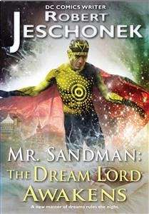 Mr. Sandman: The Dream Lord Awakens (eBook, ePUB) - Jeschonek, Robert