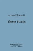 These Twain (Barnes & Noble Digital Library) (eBook, ePUB)