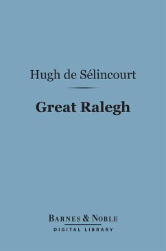 Great Ralegh (Barnes & Noble Digital Library) (eBook, ePUB) - De Selincourt, Hugh